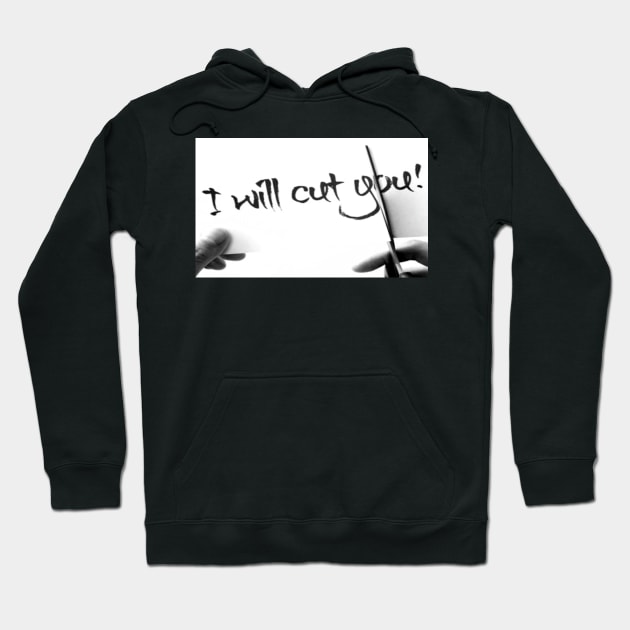 I will cut you Hoodie by Vinto fashion 